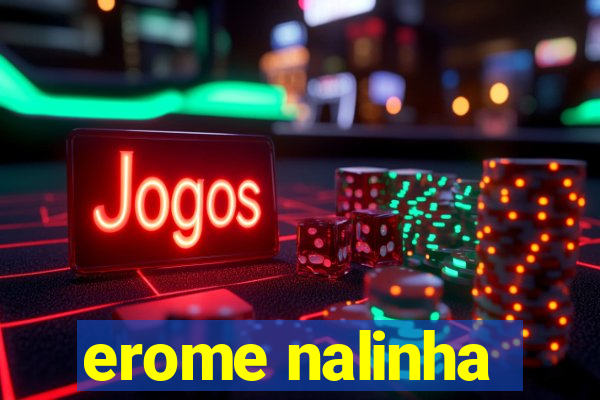 erome nalinha